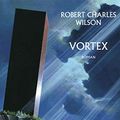 Cover Art for 9782207112229, Vortex by Robert Charles Wilson