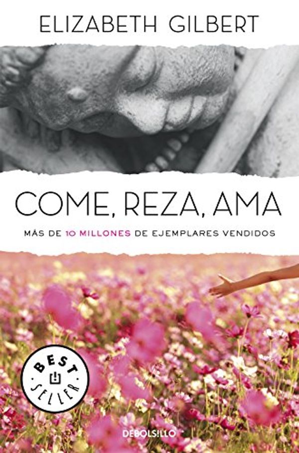 Cover Art for 9788466345422, Come, reza, ama by Elizabeth Gilbert