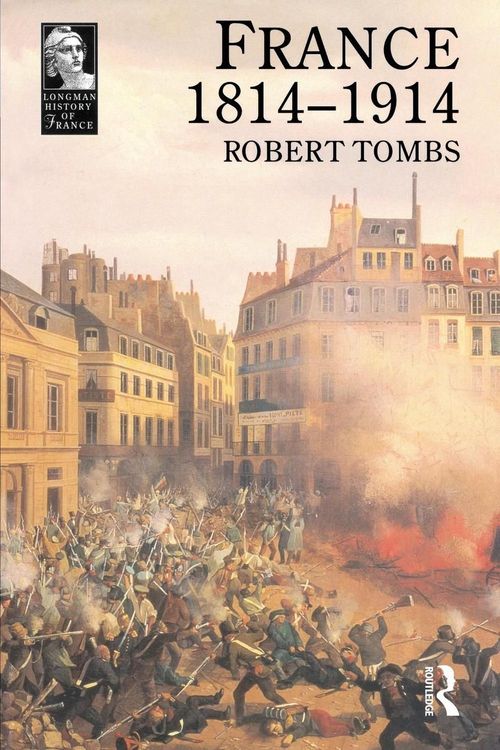 Cover Art for 9780582493148, France, 1814-1914 by Robert Tombs