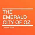 Cover Art for 9781407630519, The Emerald City of Oz by L. Frank Baum