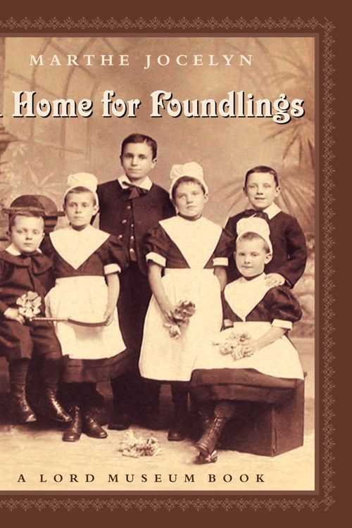 Cover Art for 9780887767098, A Home For Foundlings by Marthe Jocelyn