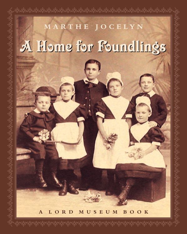 Cover Art for 9780887767098, A Home For Foundlings by Marthe Jocelyn