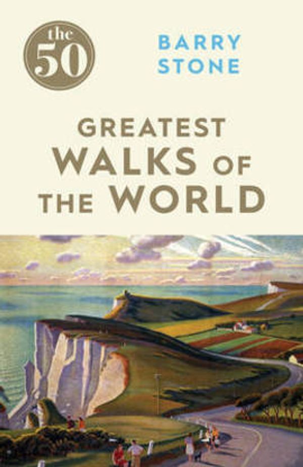 Cover Art for 9781785780875, The 50 Greatest Walks of the World by 