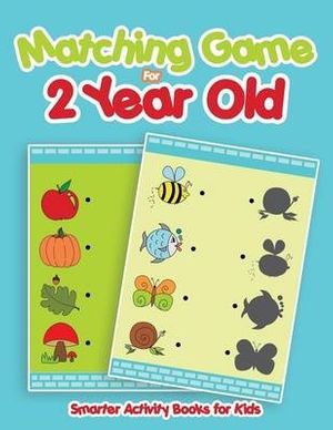 Cover Art for 9781683743552, Matching Game For 2 Year Old by For Kids, Smarter Activity Books