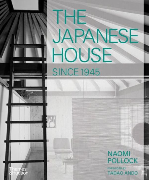 Cover Art for 9780500343739, The Japanese House Since 1945 by Naomi Pollock