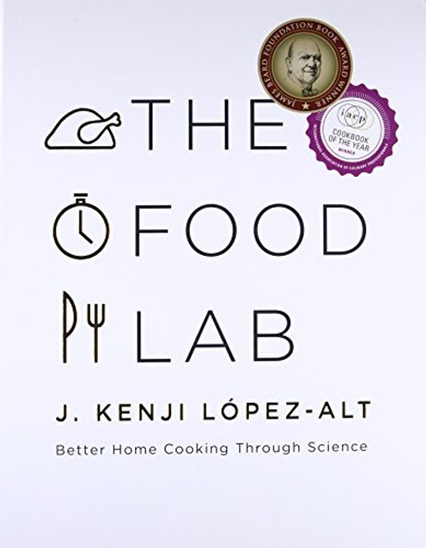 Cover Art for 1235264539693, The Food Lab Better Home Cooking Through Science by López-Alt, J. Kenji