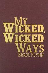 Cover Art for 9780848813161, My Wicked, Wicked Ways by Errol Flynn