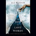 Cover Art for B08WF59HRJ, The God of Lost Words by A. J. Hackwith