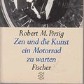 Cover Art for 9783596112135, Zen Und Die Kunst Ein Motorrad Zu Warten. Ein Versuch ?ber Werte. Roman by Robert M. Pirsig