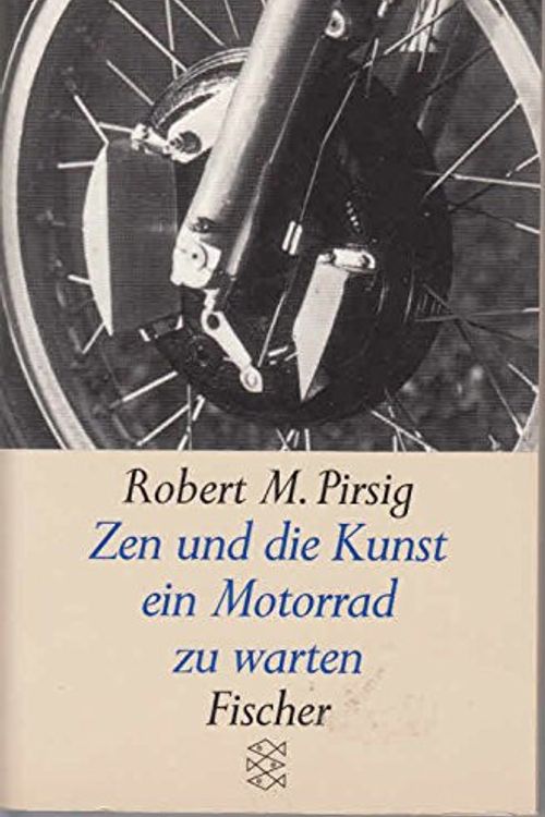 Cover Art for 9783596112135, Zen Und Die Kunst Ein Motorrad Zu Warten. Ein Versuch ?ber Werte. Roman by Robert M. Pirsig