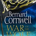 Cover Art for 9780008183837, War of the Wolf by Bernard Cornwell