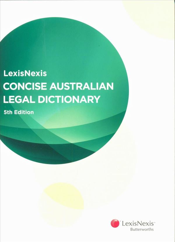 Cover Art for 9780409338447, LexisNexis Concise Australian Legal Dictionary, 5th edition by Finkelstein & Hamer (eds)