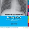 Cover Art for 9781910399057, The Unofficial Guide to Passing OSCEs: Candidate Briefings, Patient Briefings and Mark Schemes by Zeshan Qureshi