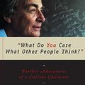Cover Art for 9780393320923, What Do You Care What Other People Think? by Richard P. Feynman, Ralph Leighton