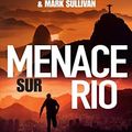 Cover Art for B01HETXDH6, Menace sur Rio (French Edition) by Patterson, James, Sullivan, Mark T.