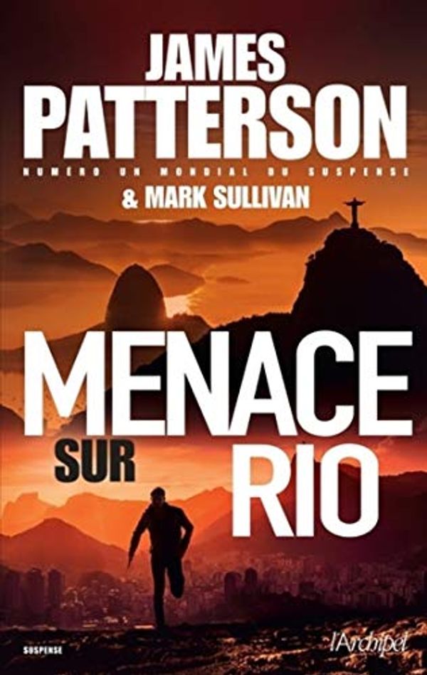 Cover Art for B01HETXDH6, Menace sur Rio (French Edition) by Patterson, James, Sullivan, Mark T.