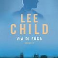 Cover Art for B009XCD36O, Via di fuga by Lee Child