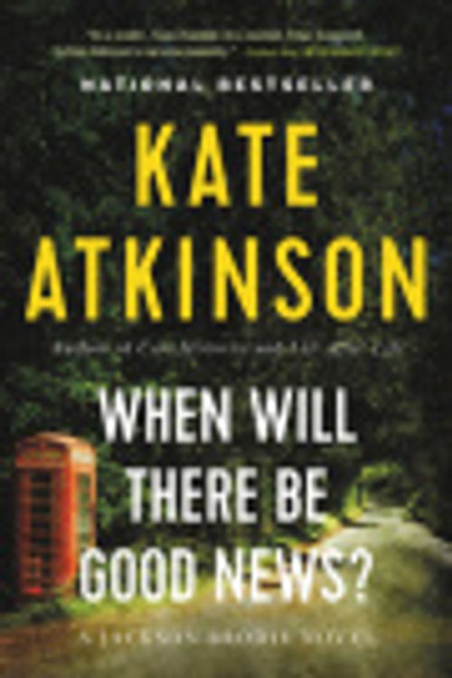 Cover Art for 9780316146319, When Will There Be Good News? by Kate Atkinson