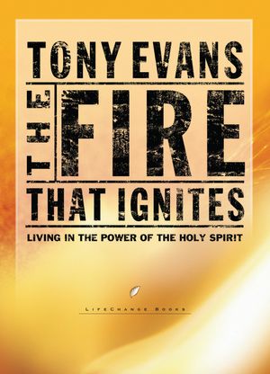 Cover Art for 9781601424389, The Fire That Ignites by Tony Evans