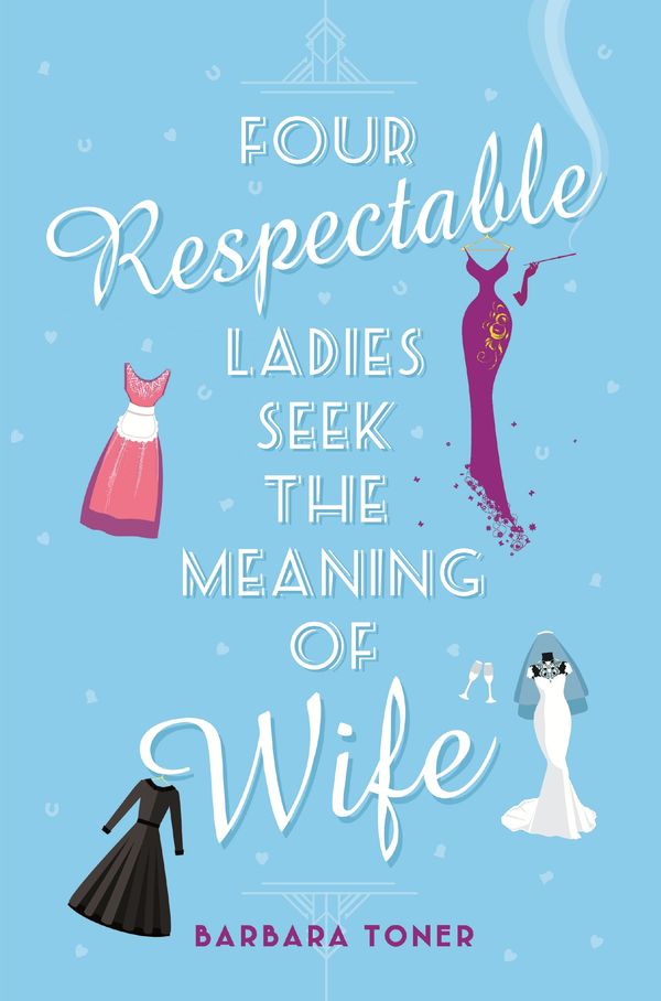 Cover Art for 9780143787570, Four Respectable Ladies Seek the Meaning of Wife by Barbara Toner