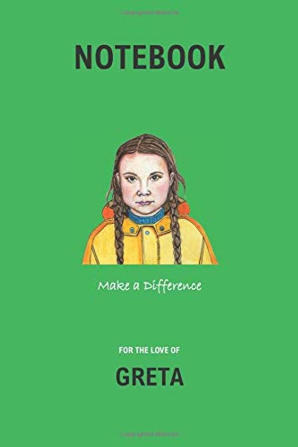 Cover Art for 9798605629764, Greta Thunberg Inspired Composition Notebook. Greta: "Make a Difference" (Green Cover): FOR THE LOVE OF GRETA. 120 pages. Lined. Medium-sized (6 x 9", 15.24 x 22.86 cm). by Tiny Bit Magical Notebooks