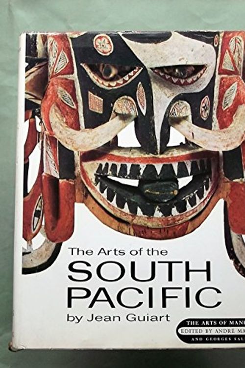 Cover Art for 9780807605004, Arts of the South Pacific by Jean Guiart