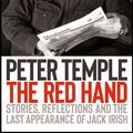 Cover Art for 9781529406764, The Red Hand: Stories, reflections and the last appearance of Jack Irish by Peter Temple