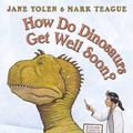 Cover Art for 9780439241007, How Do Dinosaurs Get Well Soon? by Jane Yolen