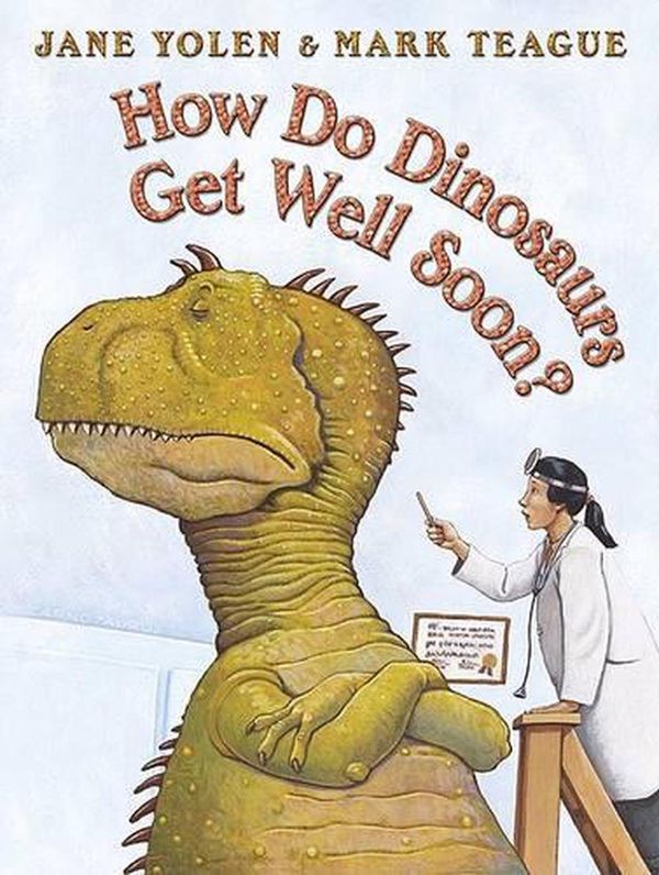 Cover Art for 9780439241007, How Do Dinosaurs Get Well Soon? by Jane Yolen