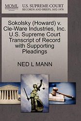 Cover Art for 9781270596516, Sokolsky (Howard) V. Cle-Ware Industries, Inc. U.S. Supreme Court Transcript of Record with Supporting Pleadings by Ned L Mann