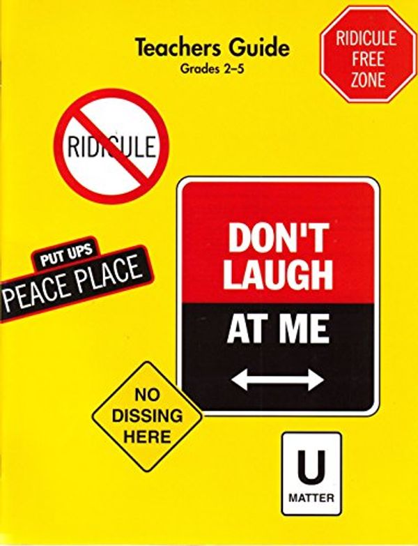 Cover Art for B000YI3W26, Don't Laugh At Me: Creating a Ridicule-free Classroom (Teachers Guide Grades 2-5) by Peter Yarrow, Mark Wiess, Linda Lantieri Laura Parker Roerden
