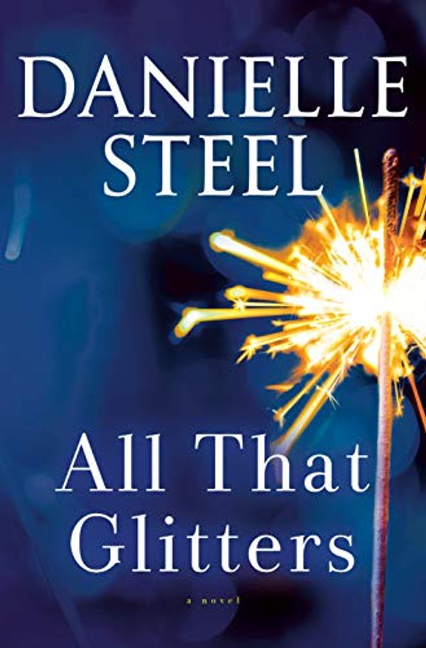 Cover Art for B08479JFTR, All That Glitters: A Novel by Danielle Steel