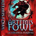 Cover Art for 9788804568810, La colonia perduta. Artemis Fowl by Eoin Colfer