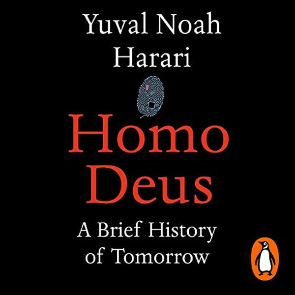 Cover Art for B01HGY4S96, Homo Deus: A Brief History of Tomorrow by Yuval Noah Harari