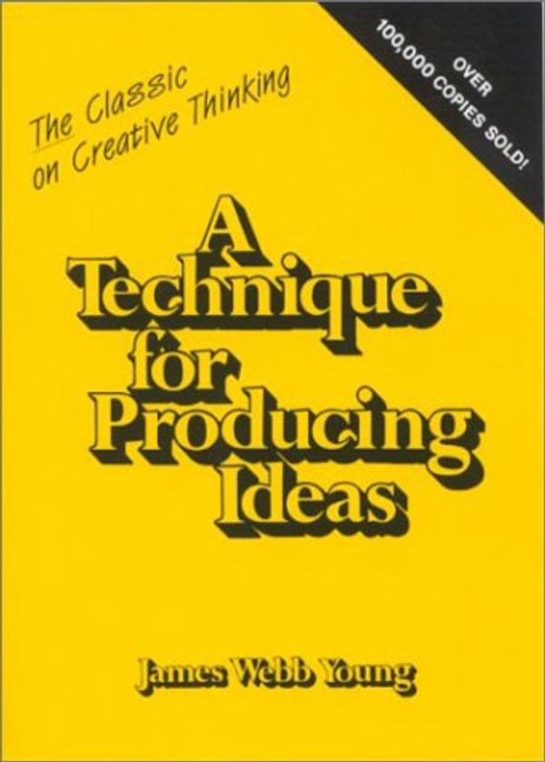 Cover Art for 9780844230009, Technique for Producing Ideas by James Webb Young