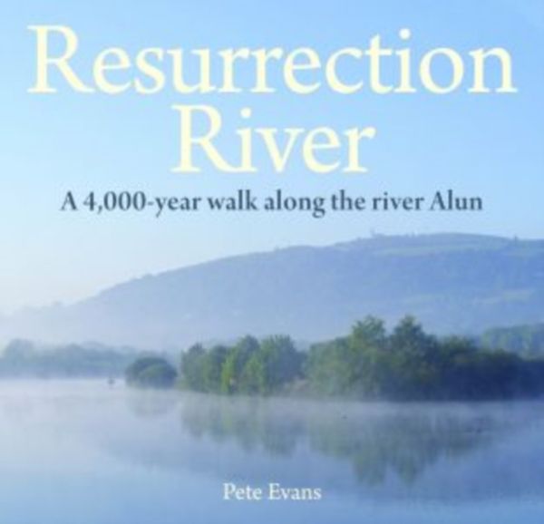 Cover Art for 9781845242657, Compact WalesResurrection River by Pete Evans