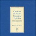 Cover Art for 9781843841111, Christine De Pizan's Changing Opinion by Douglas Kelly