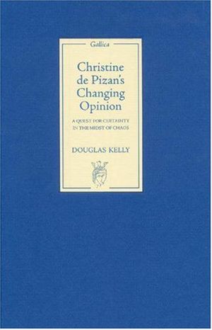 Cover Art for 9781843841111, Christine De Pizan's Changing Opinion by Douglas Kelly