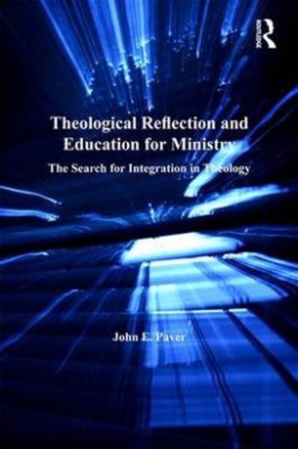 Cover Art for 9780754657545, Theological Reflection and Education for Ministry by John E. Paver
