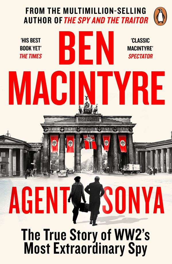 Cover Art for 9780241986950, Agent Sonya: Lover, Mother, Soldier, Spy by Ben Macintyre