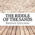 Cover Art for 9781974238576, The Riddle of the Sands by Erskine Childers