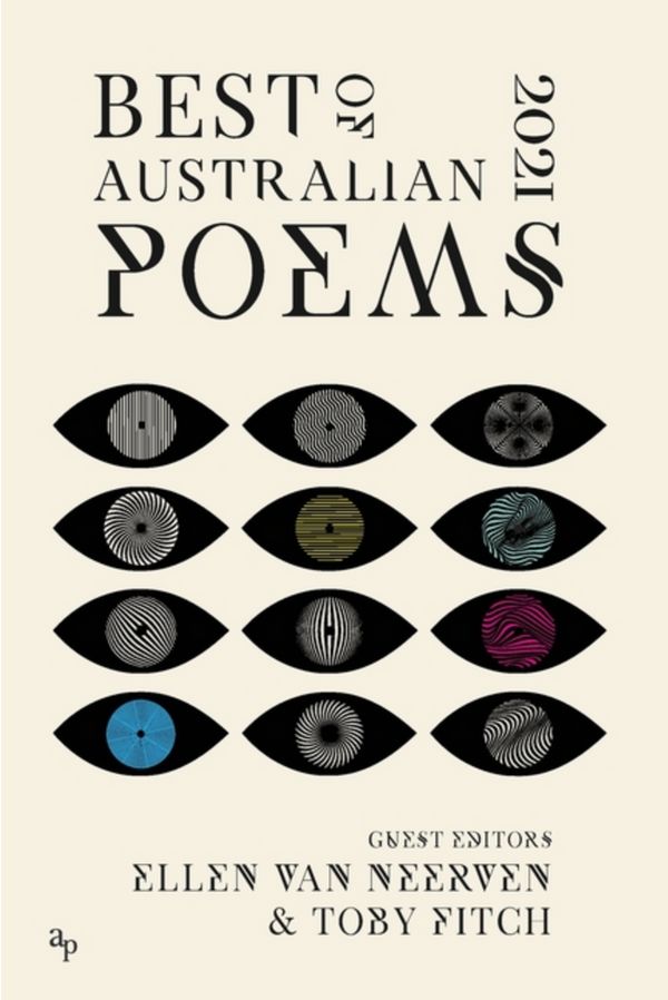 Cover Art for 9780992318925, Best of Australian Poems 2021 by Ellen van Neerven, Toby Fitch, Jacinta Le Plastrier, Emma Caskey