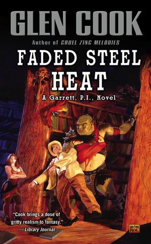 Cover Art for 9780451454799, Faded Steel Heat by Glen Cook