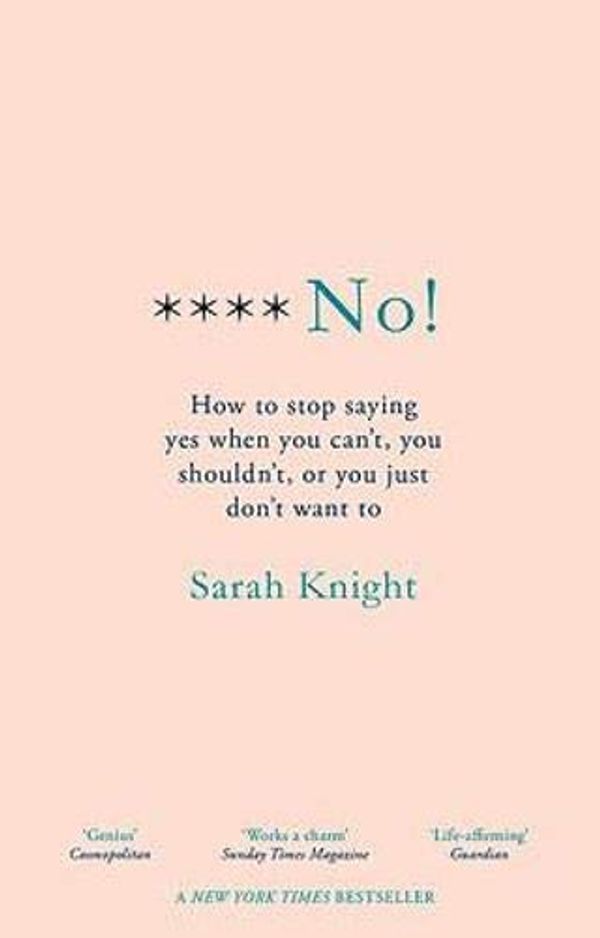 Cover Art for 9781529405224, F**k No! by Sarah Knight