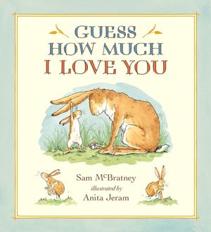 Cover Art for 9780763674489, Guess How Much I Love You 20th Anniversary Edition by Sam McBratney