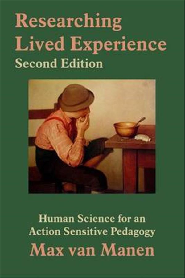 Cover Art for 9781629584164, Researching Lived Experiences: Human Science for an Action Sensitive Pedagogy by Van Manen, Max