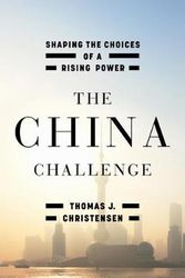 Cover Art for 9780393081138, The China Challenge - Shaping the Choices of a Rising Power by Thomas J. Christensen