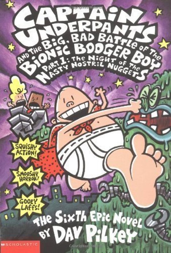 Cover Art for 9780439684385, Captain Underpants and the Big, Bad Battle of the Bionic Booger Boy, Part 1 by Dav Pilkey