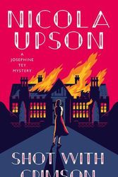 Cover Art for 9781639102662, Shot With Crimson (A Josephine Tey Mystery) by Nicola Upson