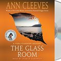Cover Art for 9781427288578, The Glass Room (Vera Stanhope) by Ann Cleeves